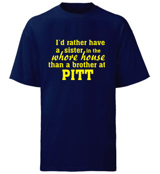 I'd Rather Have a Sister in the Whore House than a Brother at Pitt